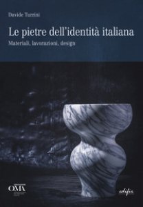 Copertina di 'Le pietre dell'identit italiana. Materiali, lavorazioni, design. Ediz. italiana e inglese'