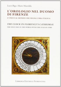 Copertina di 'L'orologio del Duomo di Firenze. L'unico al mondo che segna l'ora italica'