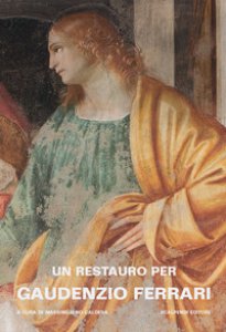 Copertina di 'Un restauro per Gaudenzio Ferrari. La Presentazione di Ges al Tempio nella cappella Scarognino di Santa Maria delle Grazie a Varallo'