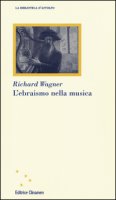 L' ebraismo nella musica - Wagner Richard