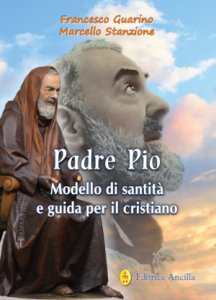 Copertina di 'Padre Pio. Modello di santità e guida per il cristiano'