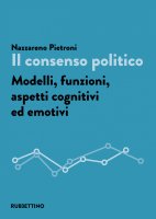 Il consenso politico - Nazzareno Pietroni