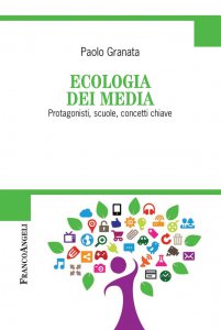 Copertina di 'Ecologia dei media. Protagonisti, scuole, concetti chiave'