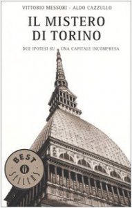Copertina di 'Il mistero di Torino. Due ipotesi su una capitale incompresa'