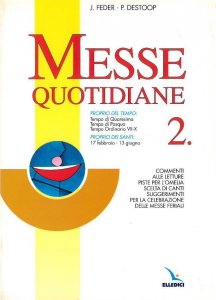 Copertina di 'Messe quotidiane. Commenti alle letture, piste per l'omelia, scelta dei canti, suggerimento per la celebrazione delle messe feriali vol.2'