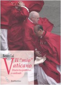 Copertina di 'Il mio Vaticano. Diario tra pontefici e cardinali'