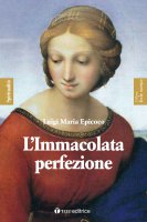 Immacolata perfezione - Luigi Maria Epicoco