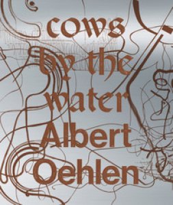 Copertina di 'Albert Oehlen. Cows by the water. Catalogo della mostra (Venezia, 8 aprile 2018-a gennaio 2019). Ediz. francese, inglese e italiana'