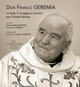 Copertina di 'Don Franco Geremia. La fede, il coraggio e l'amore per Civitella Roveto'