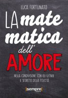 La matematica dell'amore - Luca Fortunato