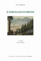 Il porcellino di Firenze. Ediz. italiana e inglese - Morton Henry Vollam