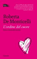 L'ordine del cuore - Roberta  De Monticelli
