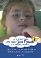 La grande storia della piccola Sara Mariucci e di Mamma Morena - Enrico Graziano Giovanni Solinas
