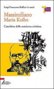 Copertina di 'Massimiliano Maria Kolbe. Catechista della coscienza cristiana'