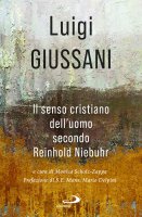 Il senso cristiano dell'uomo secondo Reinhold Niebuhr - Luigi Giussani
