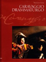 Caravaggio drammaturgo. Lettura teatrale dell'opera pittorica - Venier Pierpaolo