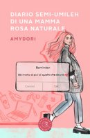 Diario semi-umileh di una mamma rosa naturale - Amydori