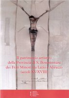 Il patrimonio artistico della provincia di S. Bonaventura dei Frati Minori