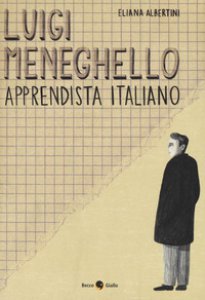 Copertina di 'Luigi Meneghello. Apprendista italiano'