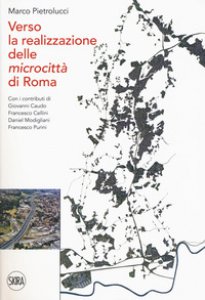 Copertina di 'Verso la realizzazione delle microcitt di Roma'