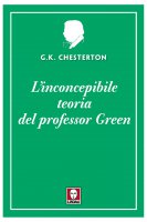 L'inconcepibile teoria del professor Green - Gilbert Keith Chesterton