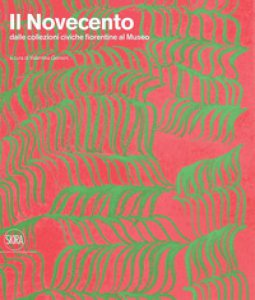 Copertina di 'Il Novecento dalle collezioni civiche fiorentine al museo'