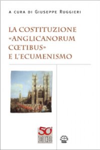 Copertina di 'La costituzione Anglicanorum Coetibus e l'ecumenismo'