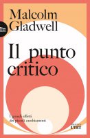 Il punto critico - Malcolm Gladwell