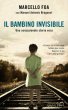 Il bambino invisibile - Foa Marcello, Bragonzi Manuel Antonio