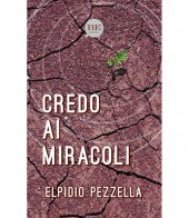 Credo ai miracoli - Elpidio Pezzella