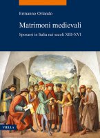 Matrimoni medievali - Ermanno Orlando