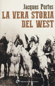 Copertina di 'La vera storia del West'