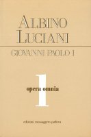 Opera omnia [vol_1] / Catechetica in briciole-L'Origine dell'Anima umana secondo Antonio Rosmini-Illustrissimi - Giovanni Paolo I
