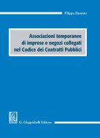 Associazioni temporanee di imprese e negozi collegati nel Codice dei Contratti Pubblici - Filippo Durante