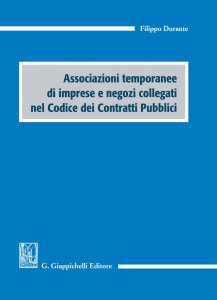 Copertina di 'Associazioni temporanee di imprese e negozi collegati nel Codice dei Contratti Pubblici'