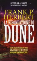 La rifondazione di Dune. Il ciclo di Dune - Herbert Frank
