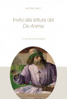 Invito alla lettura del De Anima - Antonio Malo