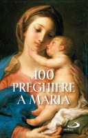 100 preghiere a Maria