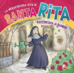 Copertina di 'La meravigliosa vita di santa Rita raccontata ai bambini'