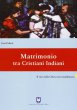 Matrimonio tra cristiani indiani. Il rito nella Chiesa siro-malabarese - Pallath Paul