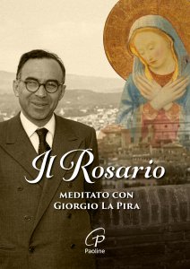 Copertina di 'Il Rosario meditato con Giorgio La Pira'