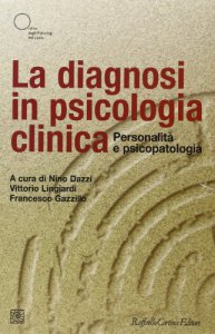 Copertina di 'La diagnosi in psicologia clinica. Personalità e psicopatologia'