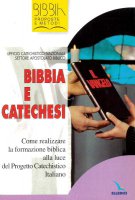 Immagine di 'Bibbia e catechesi. Come realizzare la formazione biblica alla luce del progetto catechistico italiano'