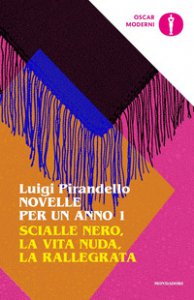 Copertina di 'Novelle per un anno: Scialle nero-La vita nuda-La rallegrata'