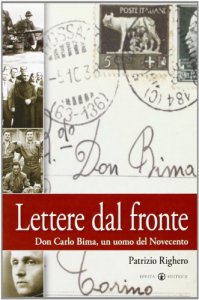 Copertina di 'Lettere dal fronte. Don Carlo Bima, un uomo del Novecento'