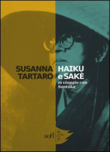 Copertina di 'Haiku e sak. In viaggio con Santoka'