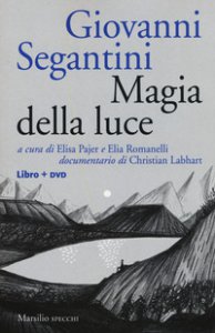 Copertina di 'Giovanni Segantini. Magia della luce. Con DVD video'