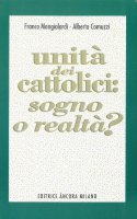 Immagine di 'Unit dei cattolici: sogno o realt?'