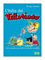 L' Italia del «Vittorioso» - Vecchio Giorgio