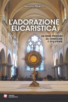 L'adorzione eucaristica - Giovanni Moretti